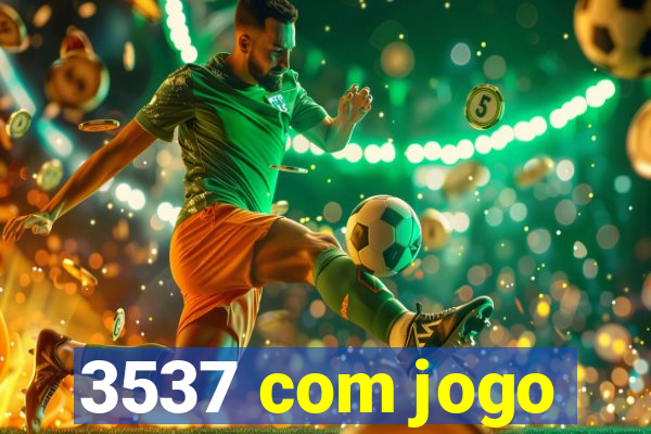 3537 com jogo